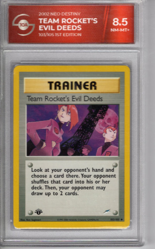 2002 Neo Destiny Team Rocket's Evil Deeds 1st Edition TGA 8.5